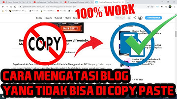 Cara Copy Paste Artikel Blog yang Terproteksi