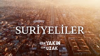 Çok Yakın Çok Uzak - Suriyeliler 1 Bölüm Gai̇n Orijinal Belgesel