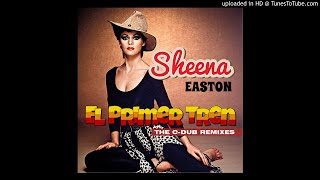 Sheena Easton - El Primer Tren (C-Dub&#39;s Gran Trabajador Radio Mix)