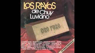 Video thumbnail of "Los Rayos De Chuy Luviano - El Rebelde"