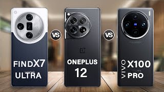 Oppo Find X7 Ultra Vs OnePlus 12 Vs vivo X100 Pro Specs Review