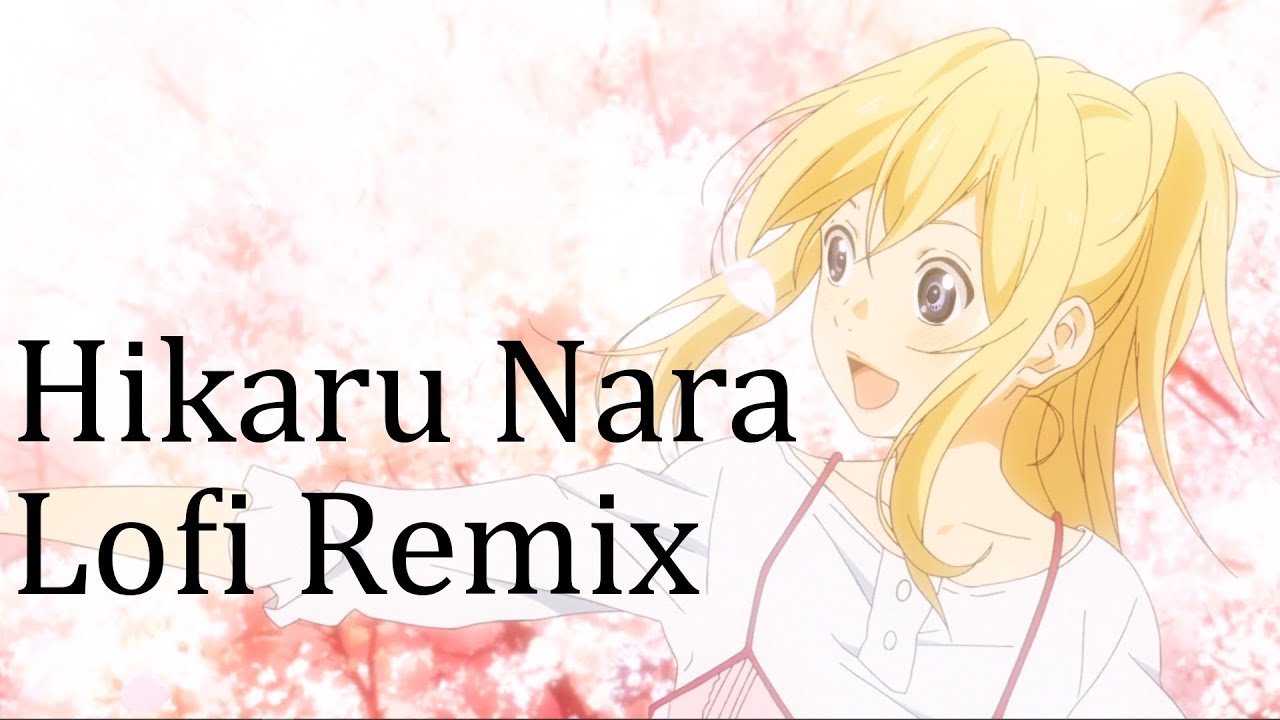 Your Lie in April OP: Hikaru Nara [ Lofi Remix ] 
