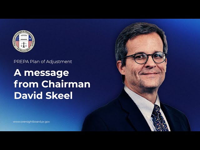 A message from Chairman David Skeel - PREPA Plan of Adjustment