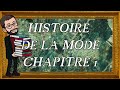 Lhistoire de la mode  chapitre 1