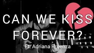 Can We Kiss Forever - Kina ft. Adriana Proenzo (fingerstyle guitar cover)