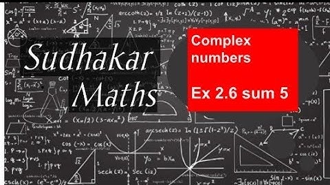 complex numbers ex 2.6 sum no 5