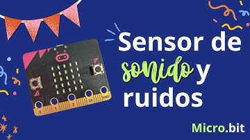 Programación de sensor de sonido en Micro.bit (Make Code)