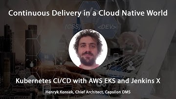 Kubernetes CI CD with AWS EKS and Jenkins X  - Henryk Konsek
