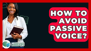 How To Avoid Passive Voice? - The Language Library