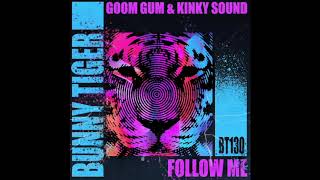 Goom Gum & Kinky Sound - Follow Me [OUT NOW] Resimi