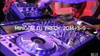 MINGGU DJ FREDY 2014-3-9 | HBD PUTRA BERANGAS IFIT KOTET DSC PARTY & HBD Mr. BLACK CRV NAKAL PARTY