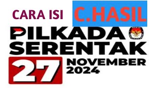 TATA CARA PENGISIAN C-HASIL-KWK PILKADA 2024