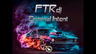 FTR dj - Criminal Intent