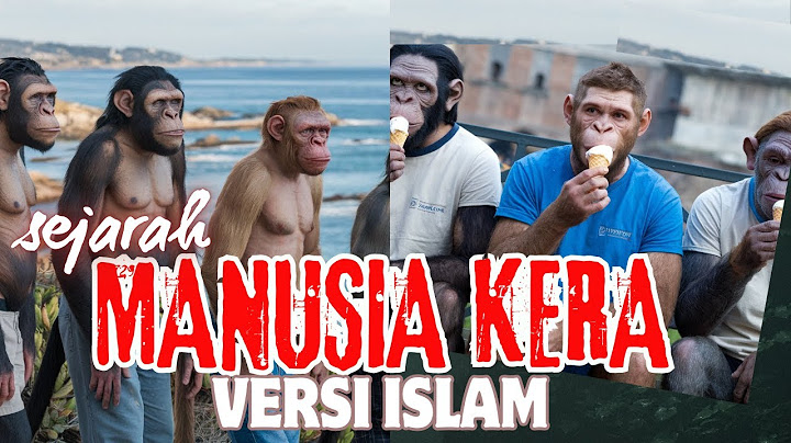 SALAH..! Inilah Sejarah manusia kera zaman purba versi islam yang tidak banyak orang tahu