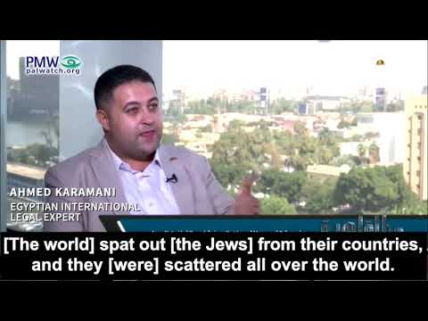 Egyptian international legal expert: “The world spat out [the Jews] because it knows… their crimes”