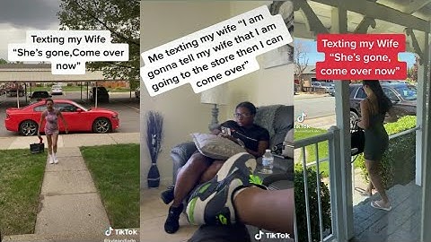 Texting my wife “she gone come over now ” tiktok compilation