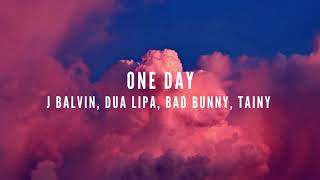 J Balvin, Dua Lipa, Bad Bunny, Tainy - One day (un día)  / Lyrics