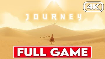 JOURNEY Gameplay Walkthrough FULL GAME [4K 60FPS] - No Commentary