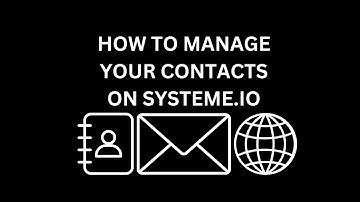PART 2 - HOW TO MANAGE CONTACTS ON SYSTEME.IO TO GROW YOUR EMAIL LIST