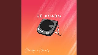 Se acabo - Charly + Charly