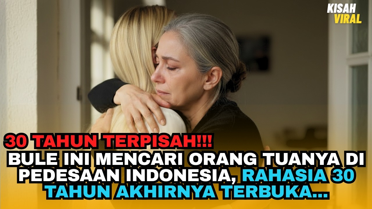 BULE INI MENCARI ORANG TUANYA DI PEDESAAN INDONESIA, RAHASIA 30 TAHUN AKHIRNYA TERBUKA...