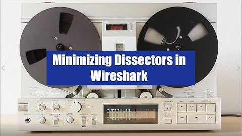Minimizing Dissectors in Wireshark