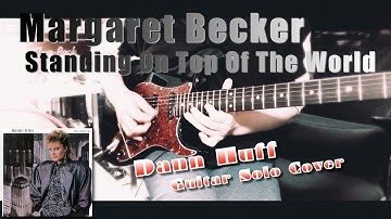 Margaret Becker - Standing On Top Of The World【Dann Huff Guitar Solo cover】(James Tyler／Neural DSP)