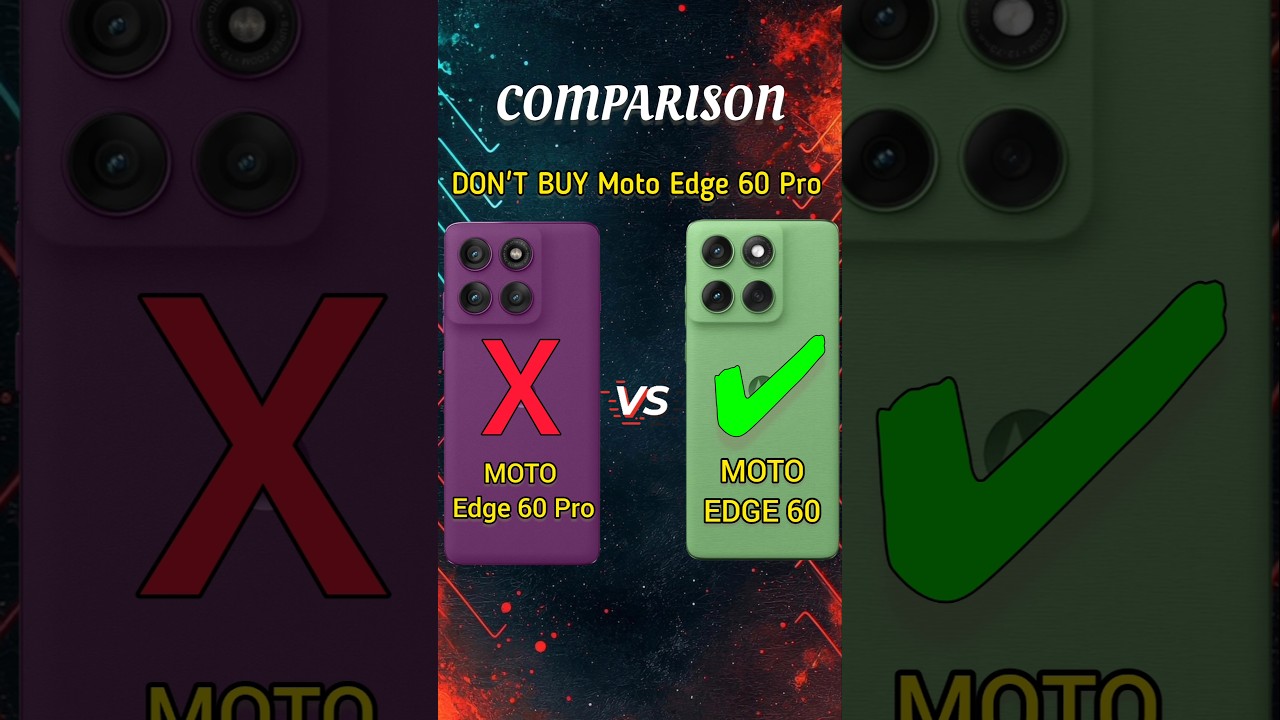 Moto Edge 60 Vs Moto Edge 60 Pro | Moto Edge 60 Pro Vs Moto Edge 60 #shotrs 