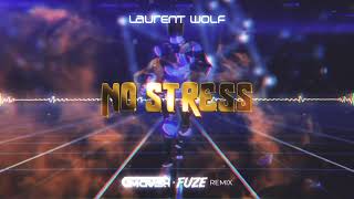 Laurent Wolf - No Stress (GMCRASH & FUZE REMIX)