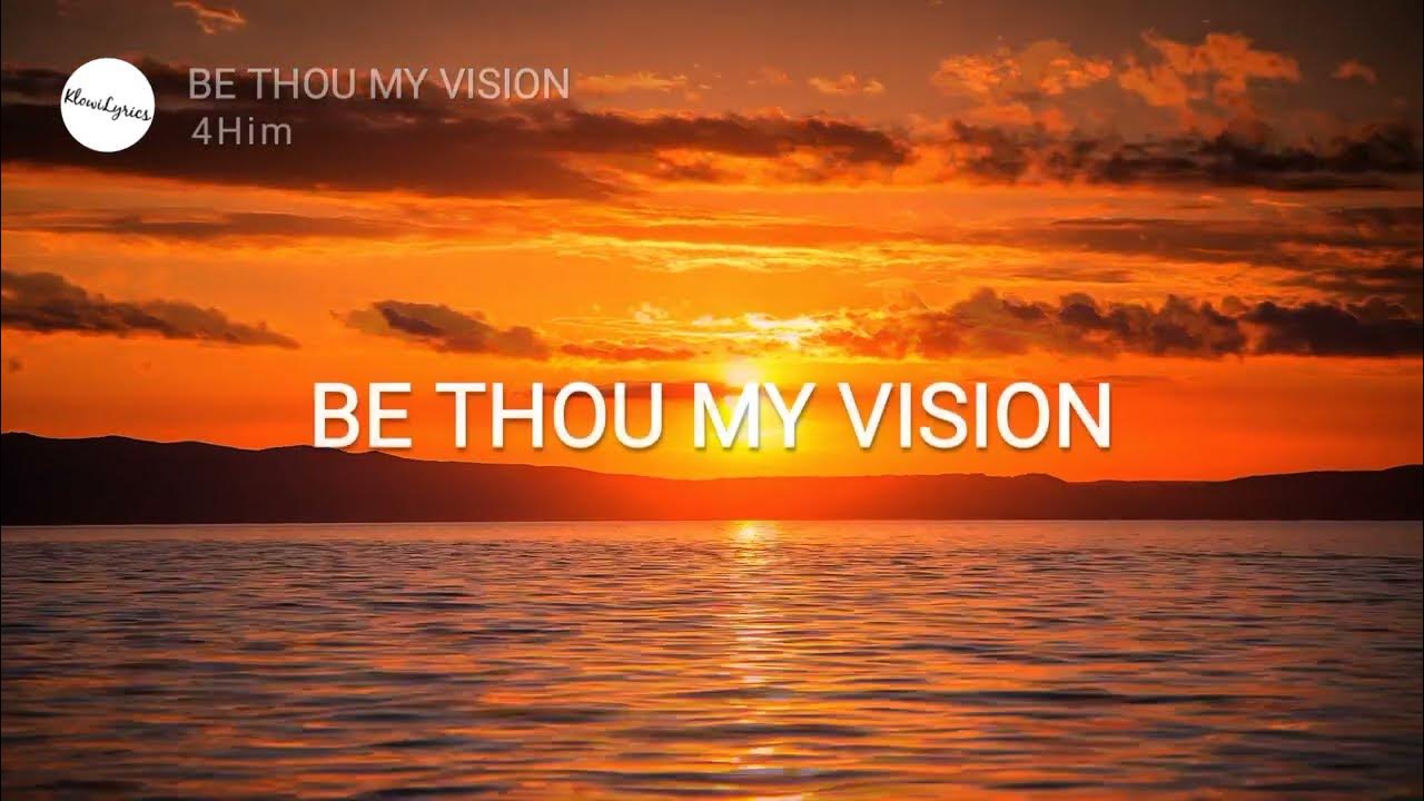 BE THOU MY VISION (Lyrics) 4Him YouTube