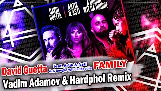 David Guetta feat. Artik & Asti & A Boogie Wit da Hoodie - Family (Vadim Adamov & Hardphol Remix)