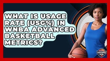 What Is Usage Rate (USG%) In WNBA Advanced Basketball Metrics? - Womens Hoops Hub