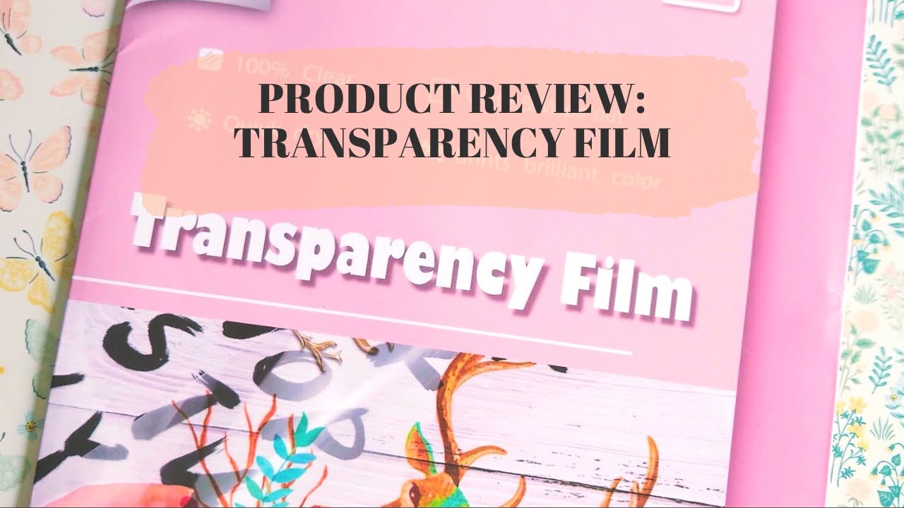 PRODUCT REVIEW: TRANSPARENCY FILM 