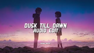 Dusk Till Down - Zayn, Ft. Sia Edit Audio