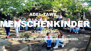 MENSCHENKINDER (Adel Tawil) || Kinder- und Jugendchor Wunsiedel 2022