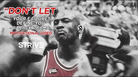 “Don’t Let Your Failures Define You” - Barack Obama (Speech about success)