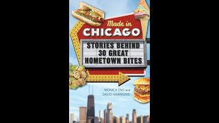 Made in Chicago: Stories Behind 30 Great Hometown Bites | Culinary Historians of Chicago