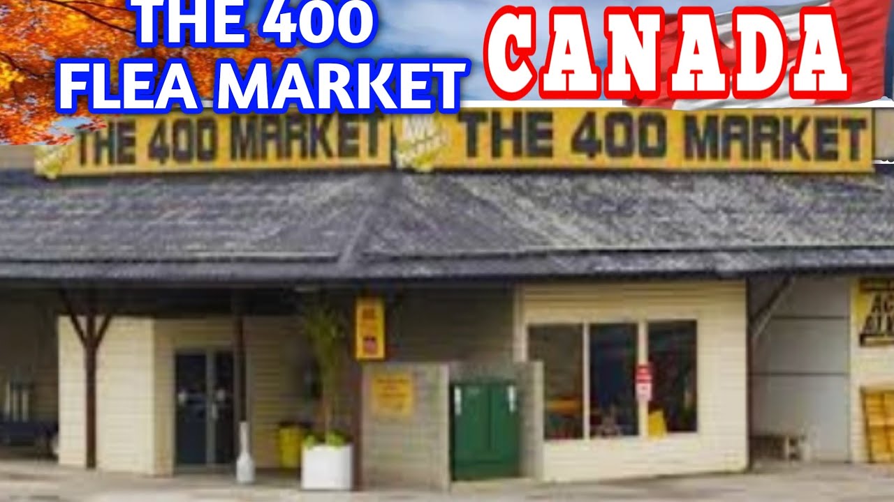 THE 400 FLEA MARKET CANADA YouTube the-400-flea-market-canada-youtube