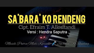  Karaoke Lagu Toraja  Sa'bara Ko Rendeng  Versi : Hendra Saputra  Tanpa Voka