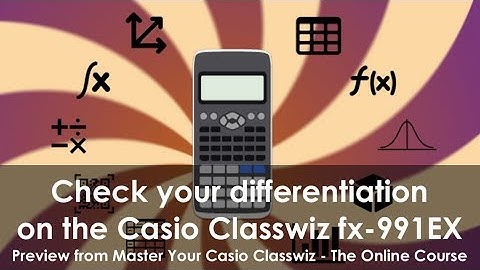 Check your differentiation on the Casio Classwiz using Table Mode & the derivative function fx-991EX