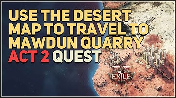 Use the Desert Map to travel to Mawdun Quarry Path of Exile 2