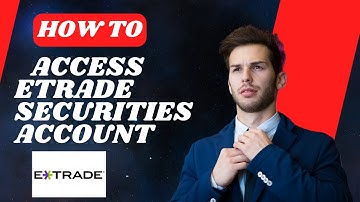 How to access Etrade securities account I S M TECH