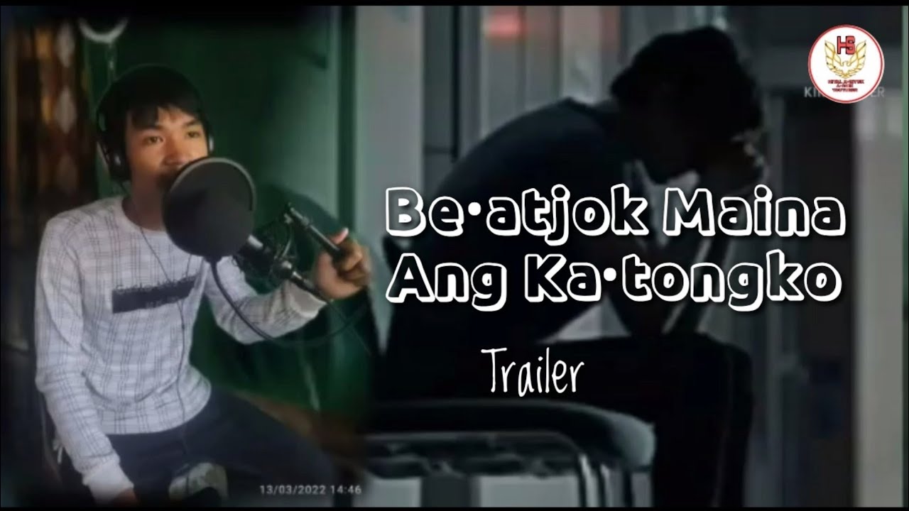 Be•atjok Maina Ang Ka•tongko-Billing Sangma(Trailer)HS Hital A•gitok