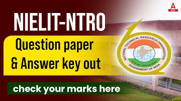 NIELIT NTRO Recruitment 2023 | NIELIT-NTRO Answer key out | Check your Marks here & Full Information