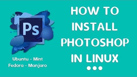 PHOTOSHOP EN LINUX  No lo creía hasta que lo instale
