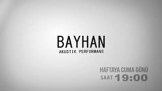 BAYHAN (Canlı Akustik Performanslar) ; Tabiatım Böyle... Resimi