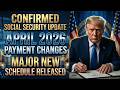 CONFIRMED: Social Security Payments April 2026 – Major Schedule Changes Seniors MUST See!