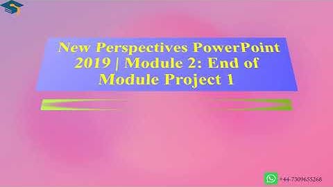 New Perspectives PowerPoint 2019 | Module 2: End of Module Project 1 #studyhelpme #education