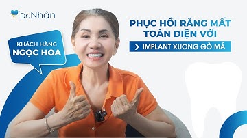 PHỤC HỒI MẤT RĂNG TOÀN DIỆN VỚI IMPLANT XƯƠNG GÒ MÁ | NHA KHOA NHÂN TÂM