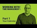 Working With Time Management | Part 1 | Use Your Calendar